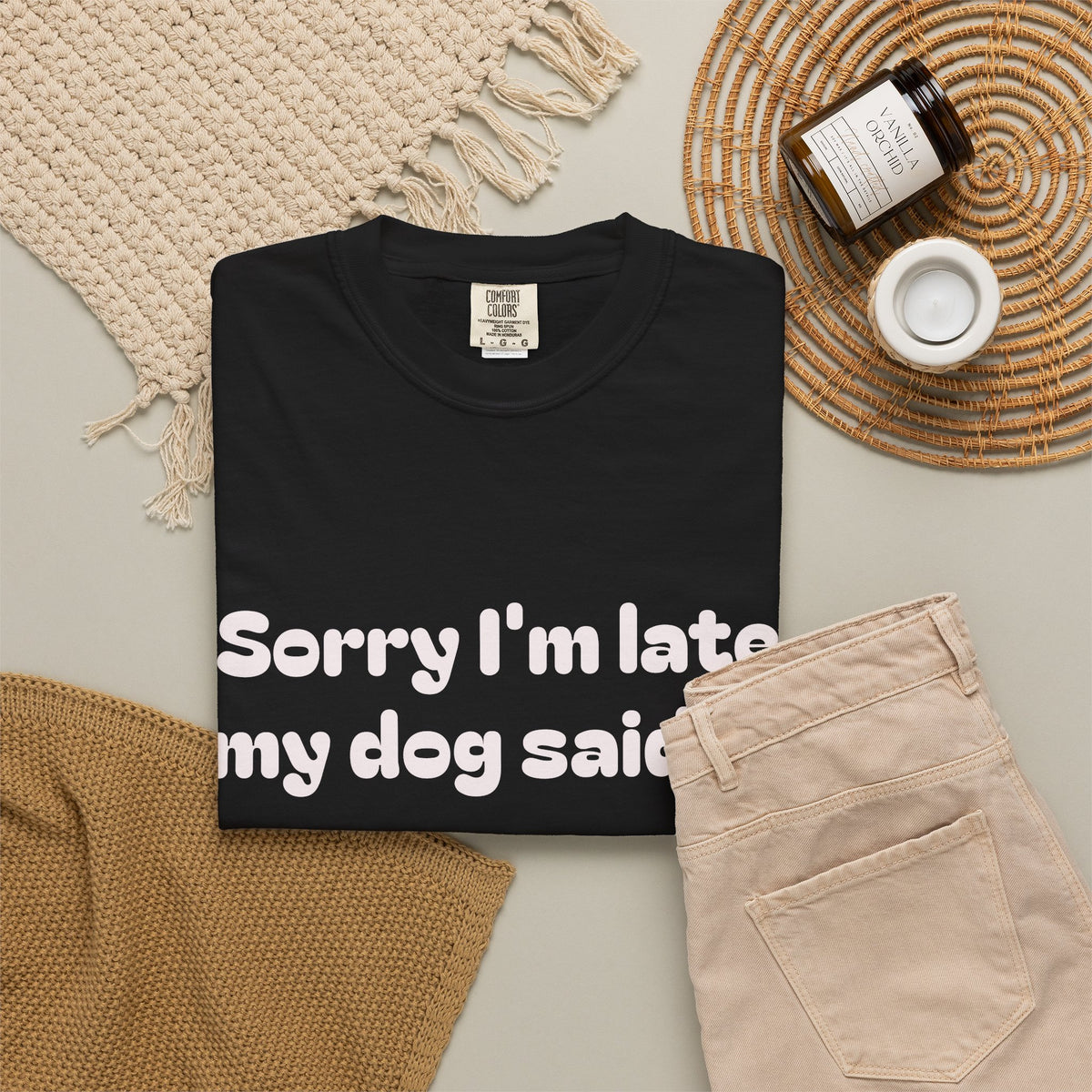Sorry I'm Late, My Dog Said No Funny Dog Lover T-Shirt