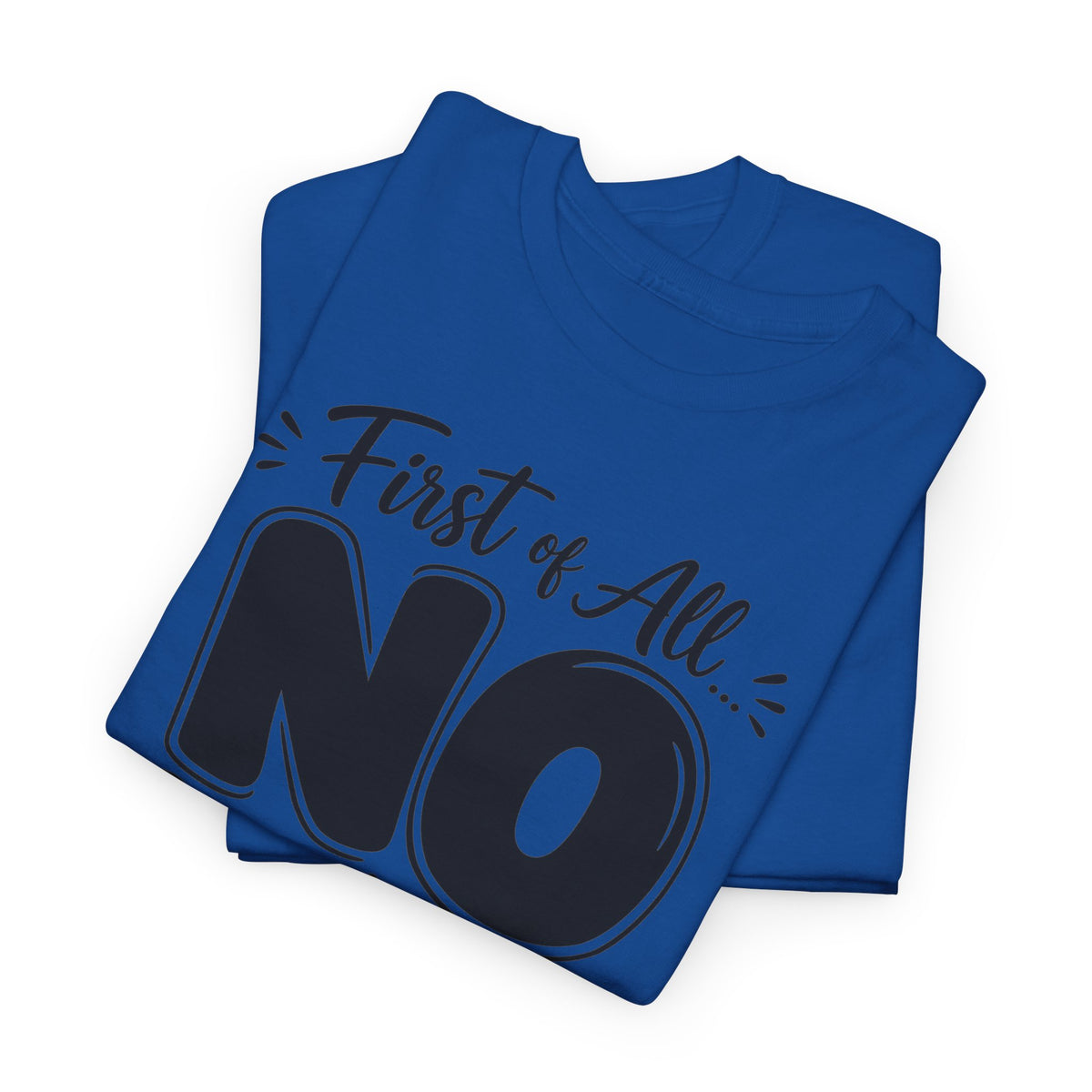 No / Hell No Graphic Tee — Funny Slogan Casual T‑Shirt