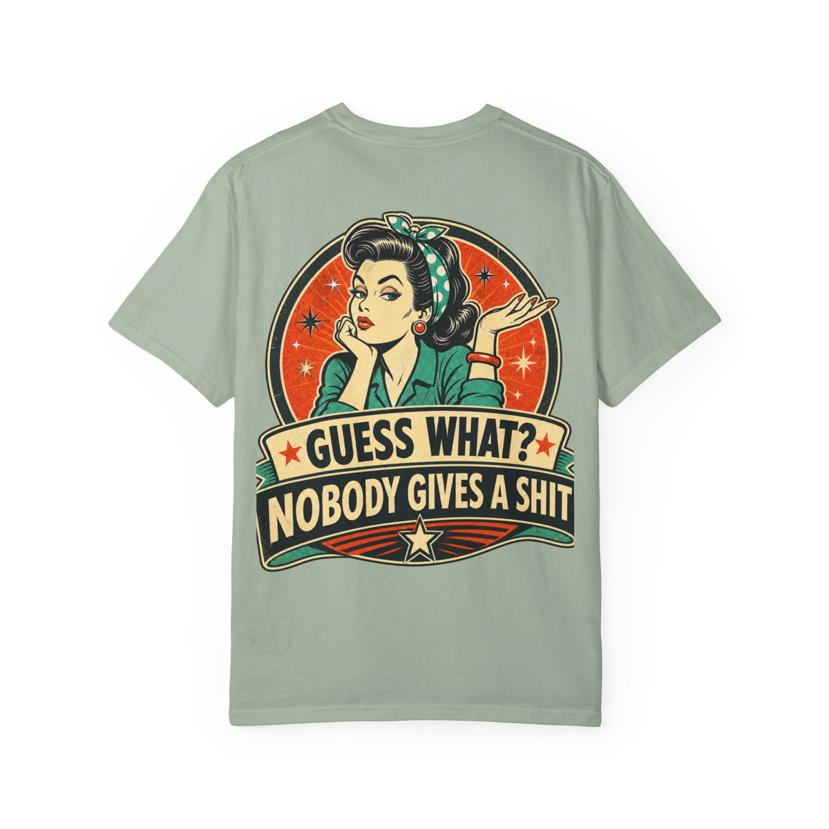 Guess What? Nobody Gives a Shit T-Shirt