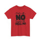 No / Hell No Graphic Tee — Funny Slogan Casual T‑Shirt