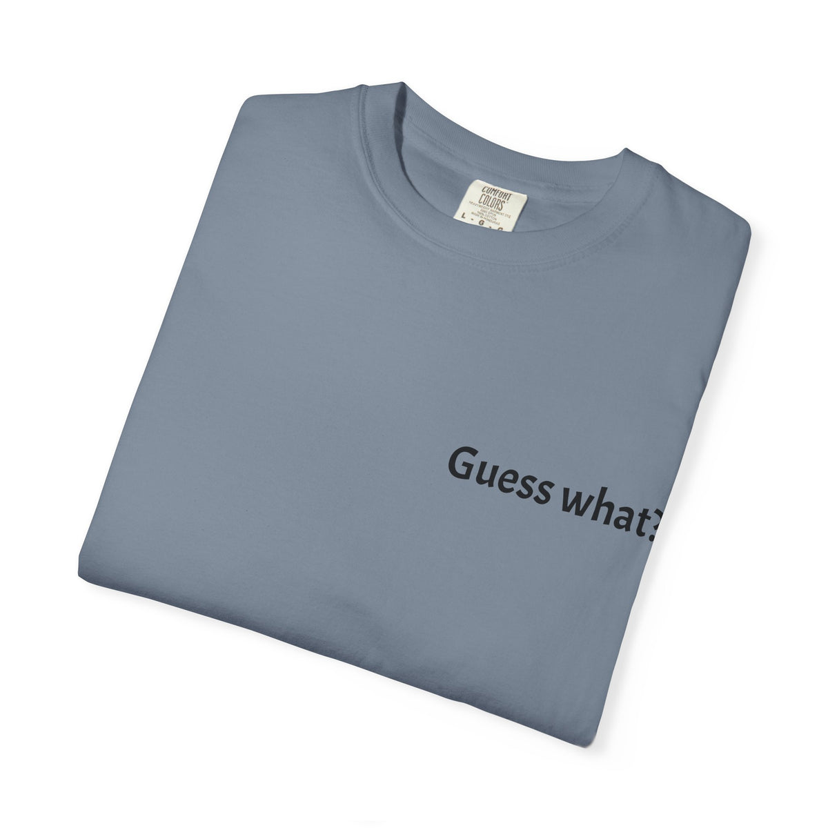Guess What? Nobody Gives a Shit T-Shirt