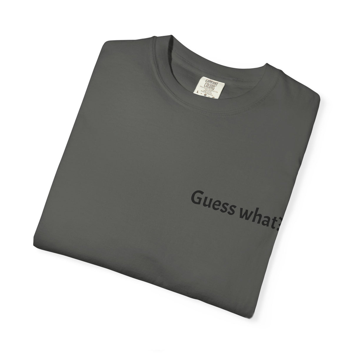 Guess What? Nobody Gives a Shit T-Shirt