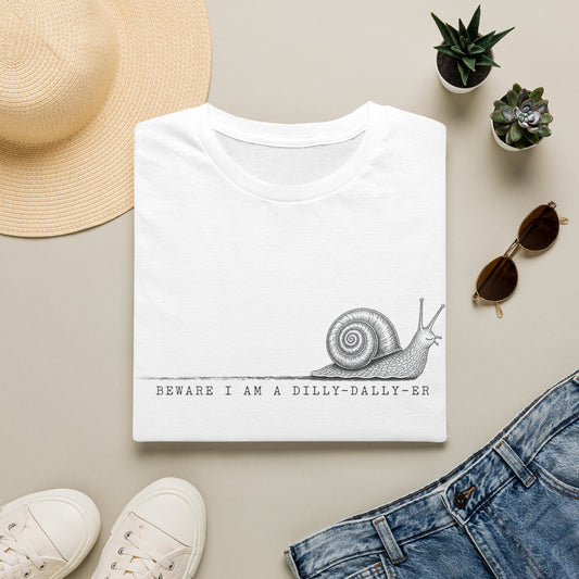 Snail Illustration T-Shirt — “Beware I Am a Dilly-Dally-er” Casual Tee