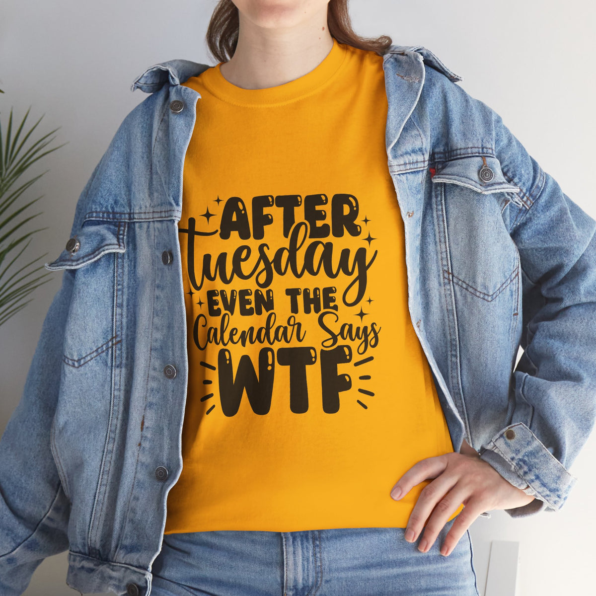 Graphic Tee — "After Tuesday Even The Calendar Says WTF" Funny Casual Shirt