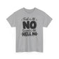 No / Hell No Graphic Tee — Funny Slogan Casual T‑Shirt