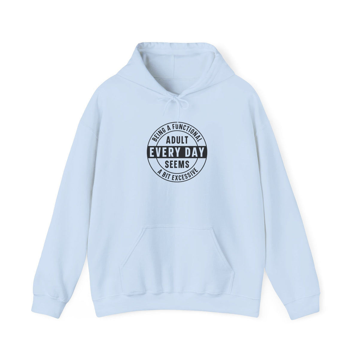 Every Day Seems Adult Hooded Sweatshirt — Funny Minimalist Graphic Hoodie