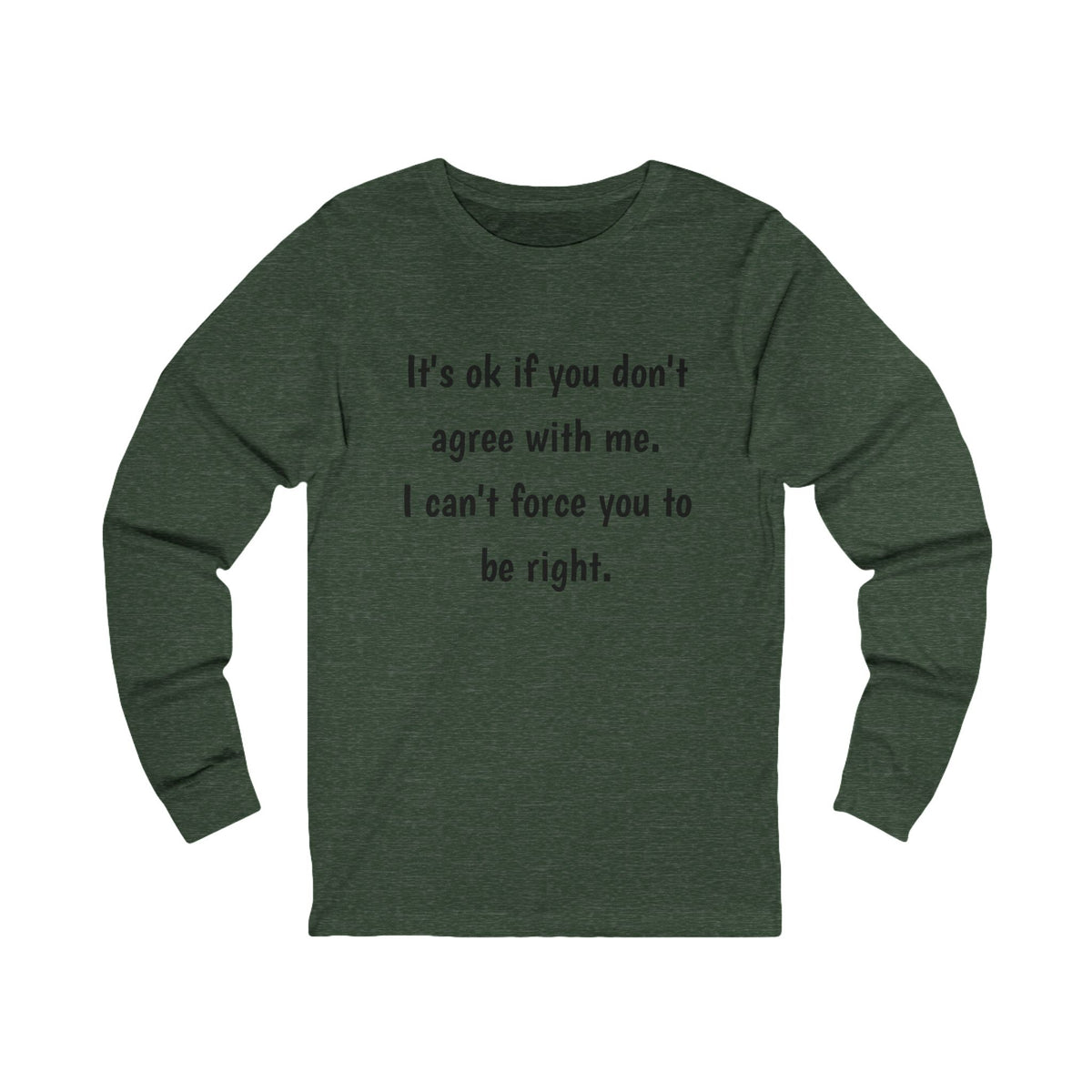 Unisex Jersey Long Sleeve Tee-Don't agree with me