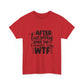 Graphic Tee — "After Tuesday Even The Calendar Says WTF" Funny Casual Shirt