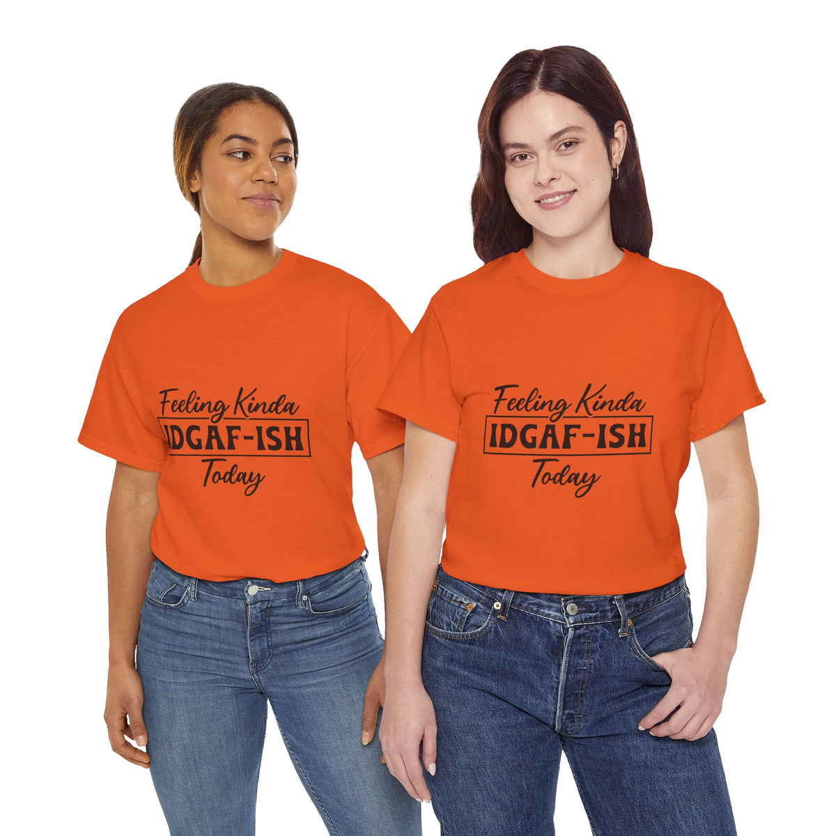 IDGAF-ish Tee – "Feeling Kinda IDGAF-ISH Today" Graphic T-Shirt