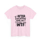 Graphic Tee — "After Tuesday Even The Calendar Says WTF" Funny Casual Shirt
