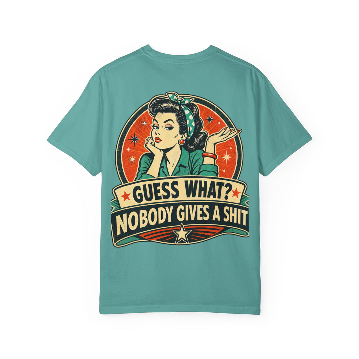Guess What? Nobody Gives a Shit T-Shirt