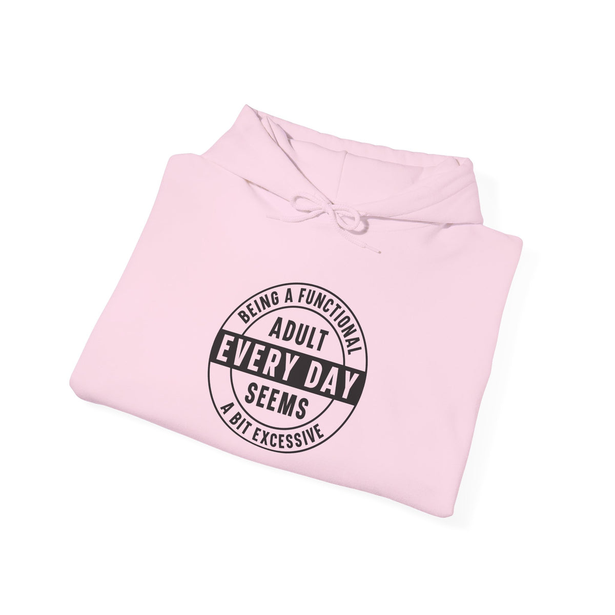Every Day Seems Adult Hooded Sweatshirt — Funny Minimalist Graphic Hoodie