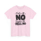No / Hell No Graphic Tee — Funny Slogan Casual T‑Shirt