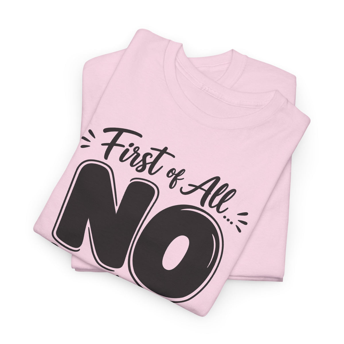 No / Hell No Graphic Tee — Funny Slogan Casual T‑Shirt
