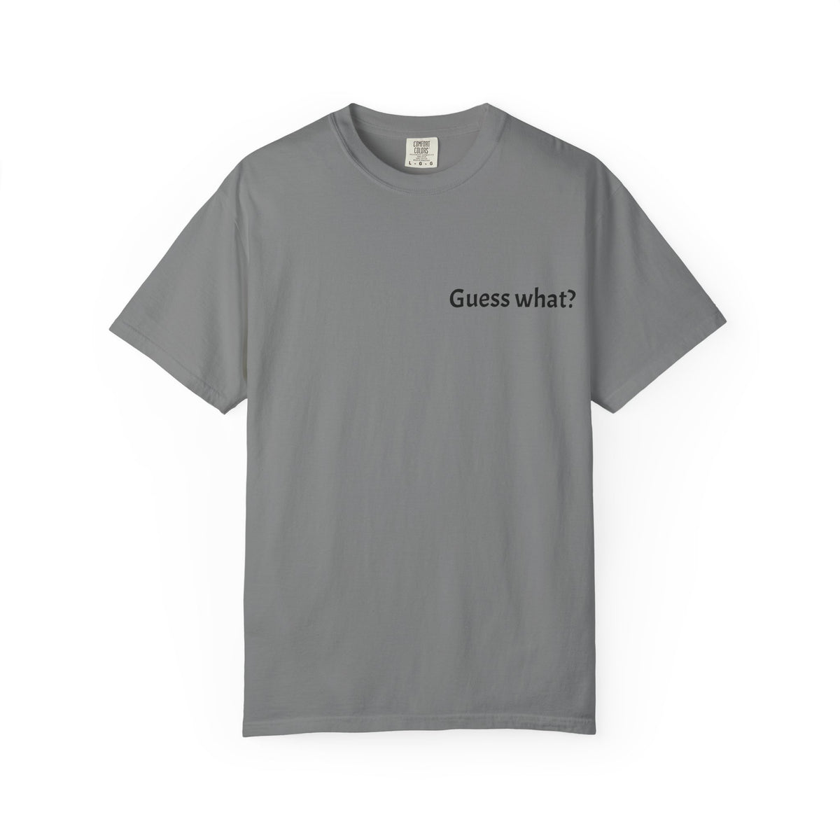 Guess What? Nobody Gives a Shit T-Shirt