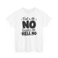 No / Hell No Graphic Tee — Funny Slogan Casual T‑Shirt