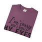 Funny Graphic T-Shirt — "I'm Sorry Did I Roll My Eyes Out Loud?"