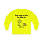 Long Sleeve Tee — "Some things are better left alone like... and me!" Hedgehog & Cactus Graphic