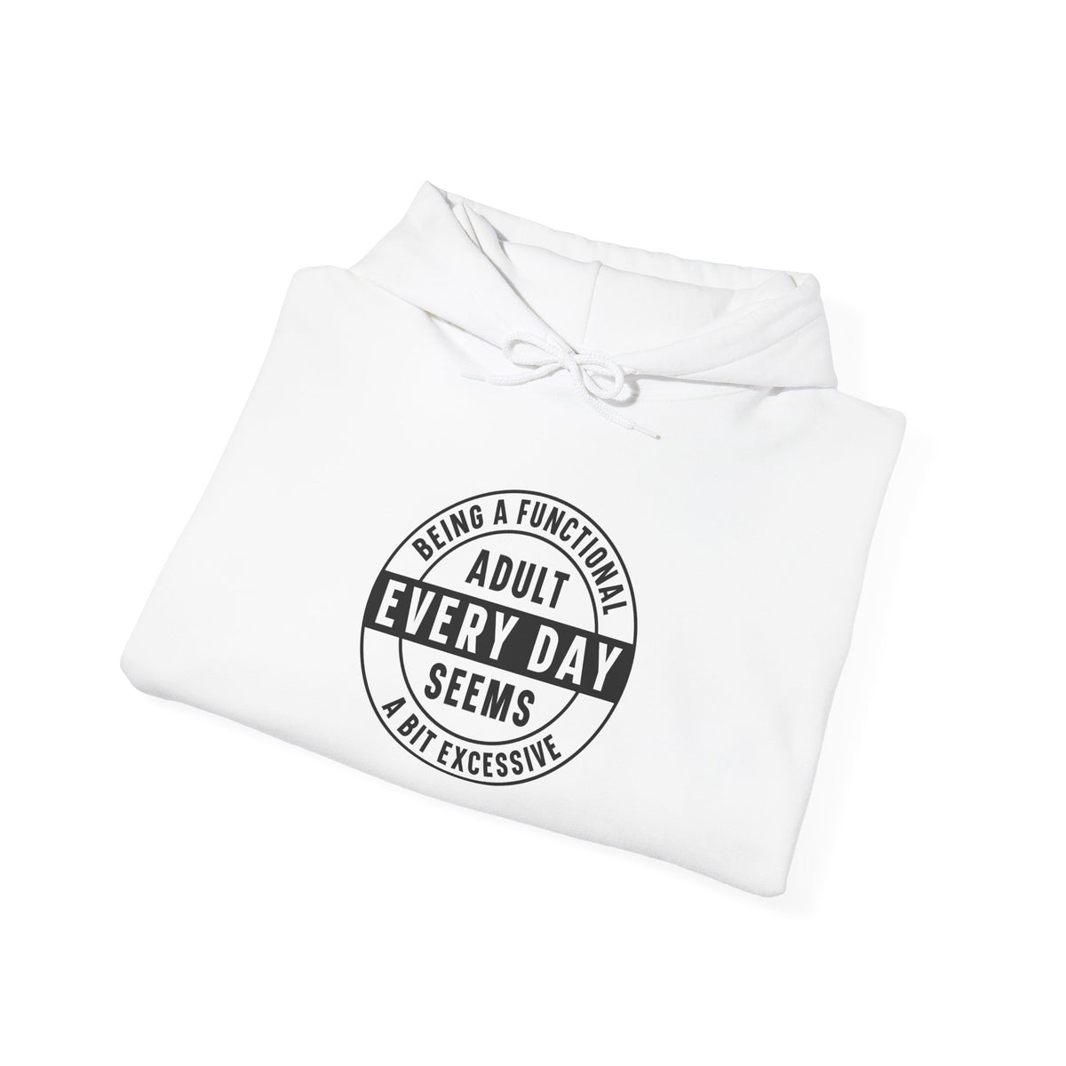 Every Day Seems Adult Hooded Sweatshirt — Funny Minimalist Graphic Hoodie