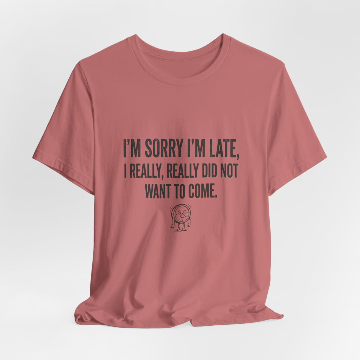 Unisex Jersey Short Sleeve Tee--Funny, Sarcastic, Humor, Quote