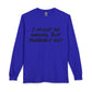 I Might Be Wrong But Probably Not Long Sleeve Tee