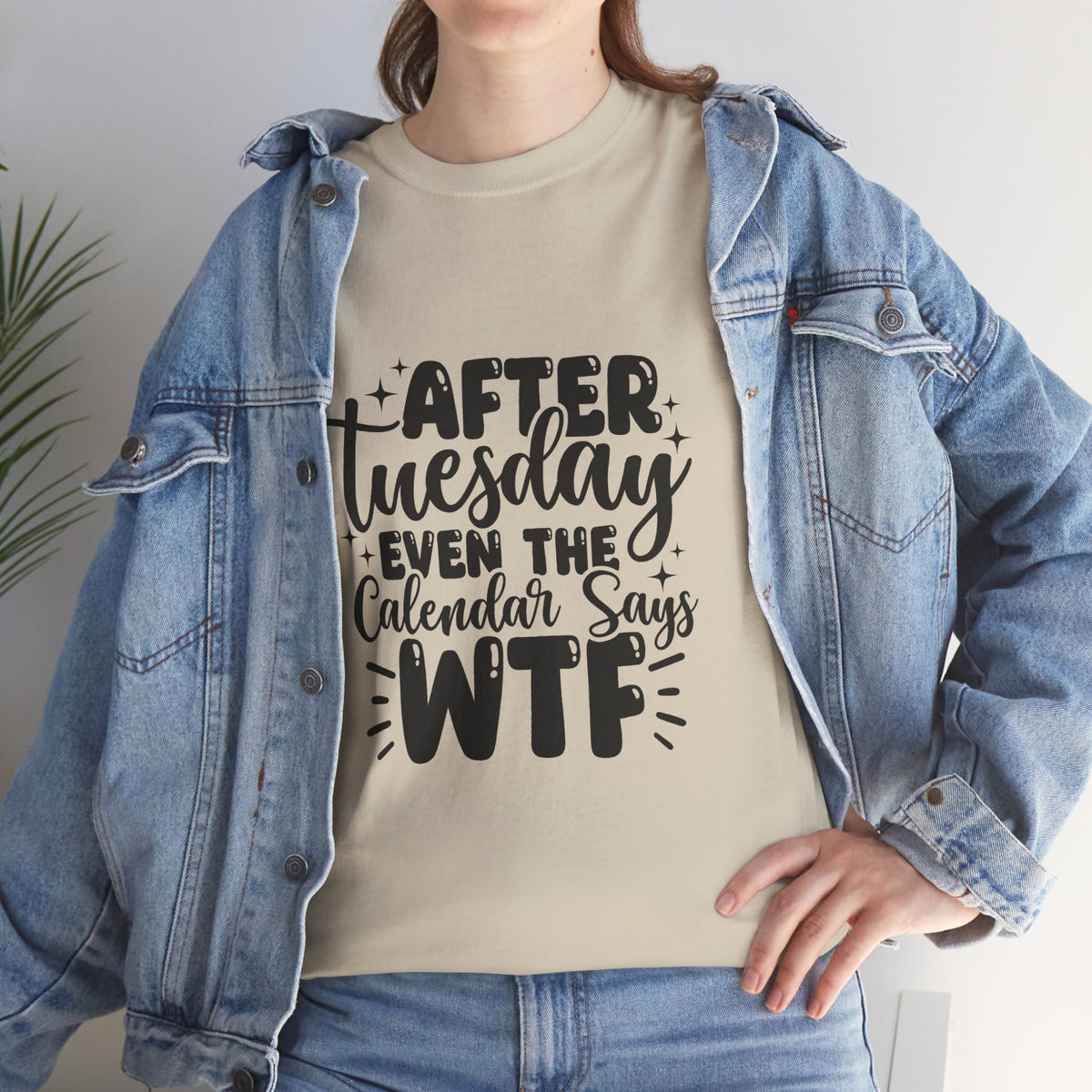 Graphic Tee — "After Tuesday Even The Calendar Says WTF" Funny Casual Shirt