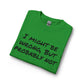 I Might Be Wrong But Probably Not Long Sleeve Tee