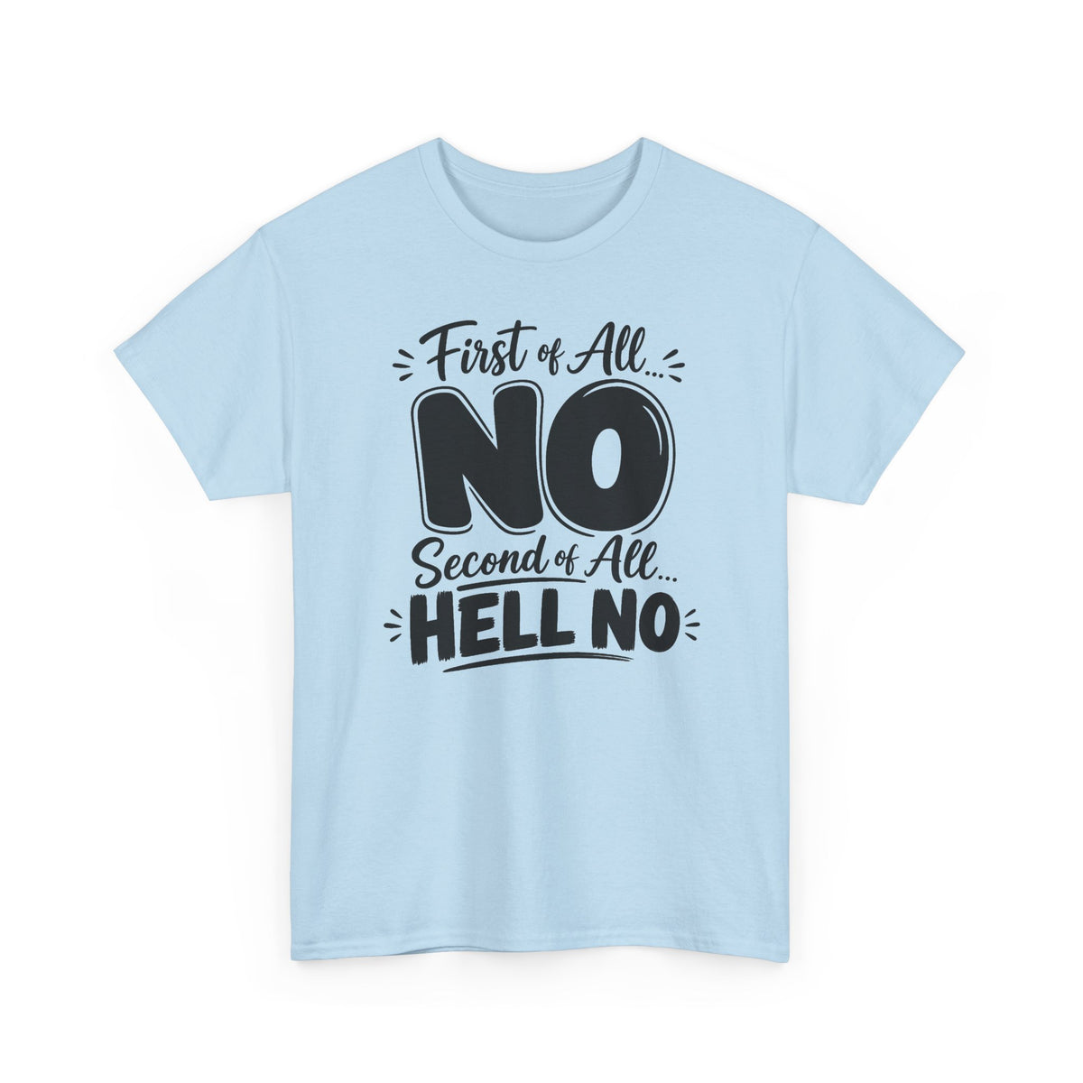 No / Hell No Graphic Tee — Funny Slogan Casual T‑Shirt