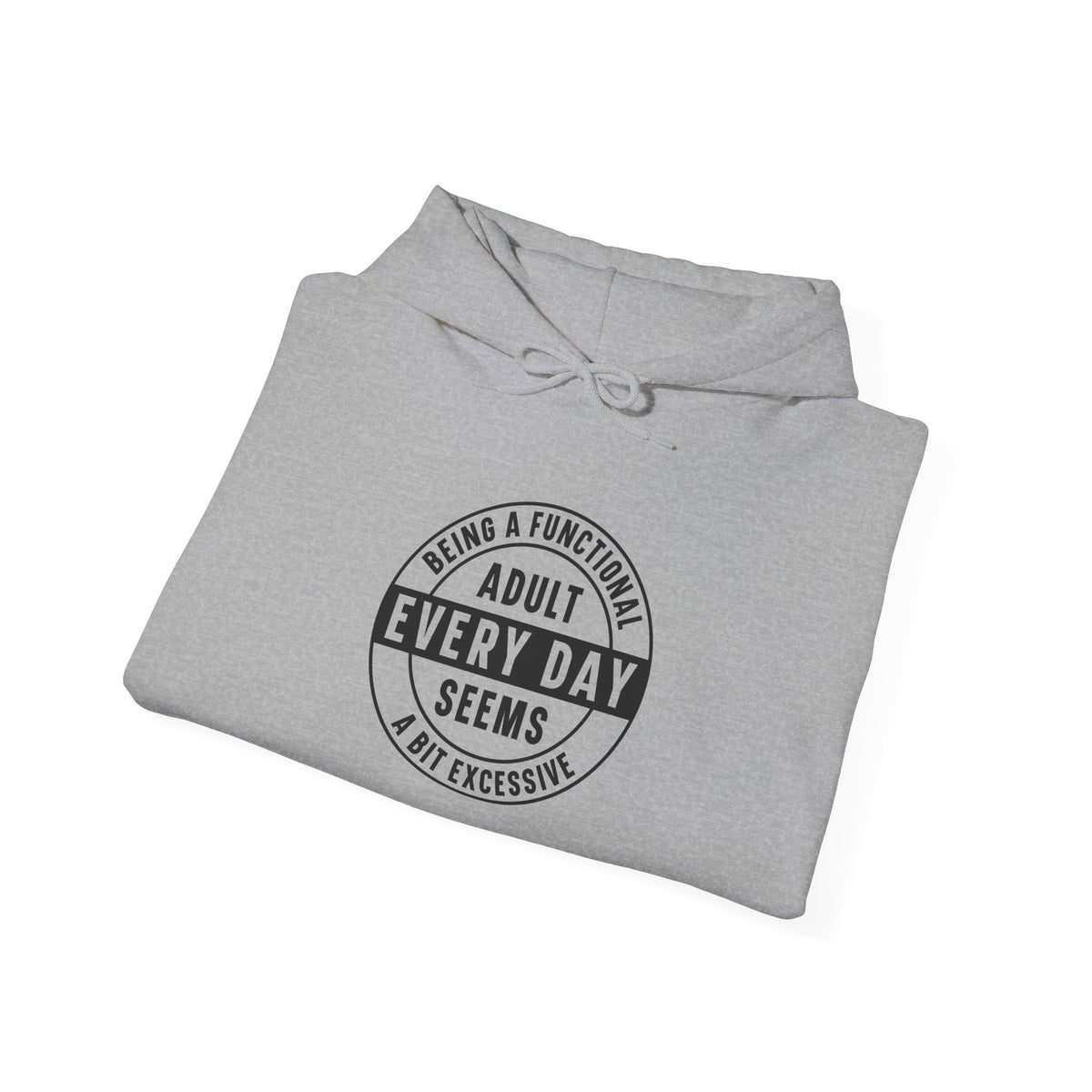 Every Day Seems Adult Hooded Sweatshirt — Funny Minimalist Graphic Hoodie