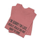 Unisex Jersey Short Sleeve Tee--Funny, Sarcastic, Humor, Quote