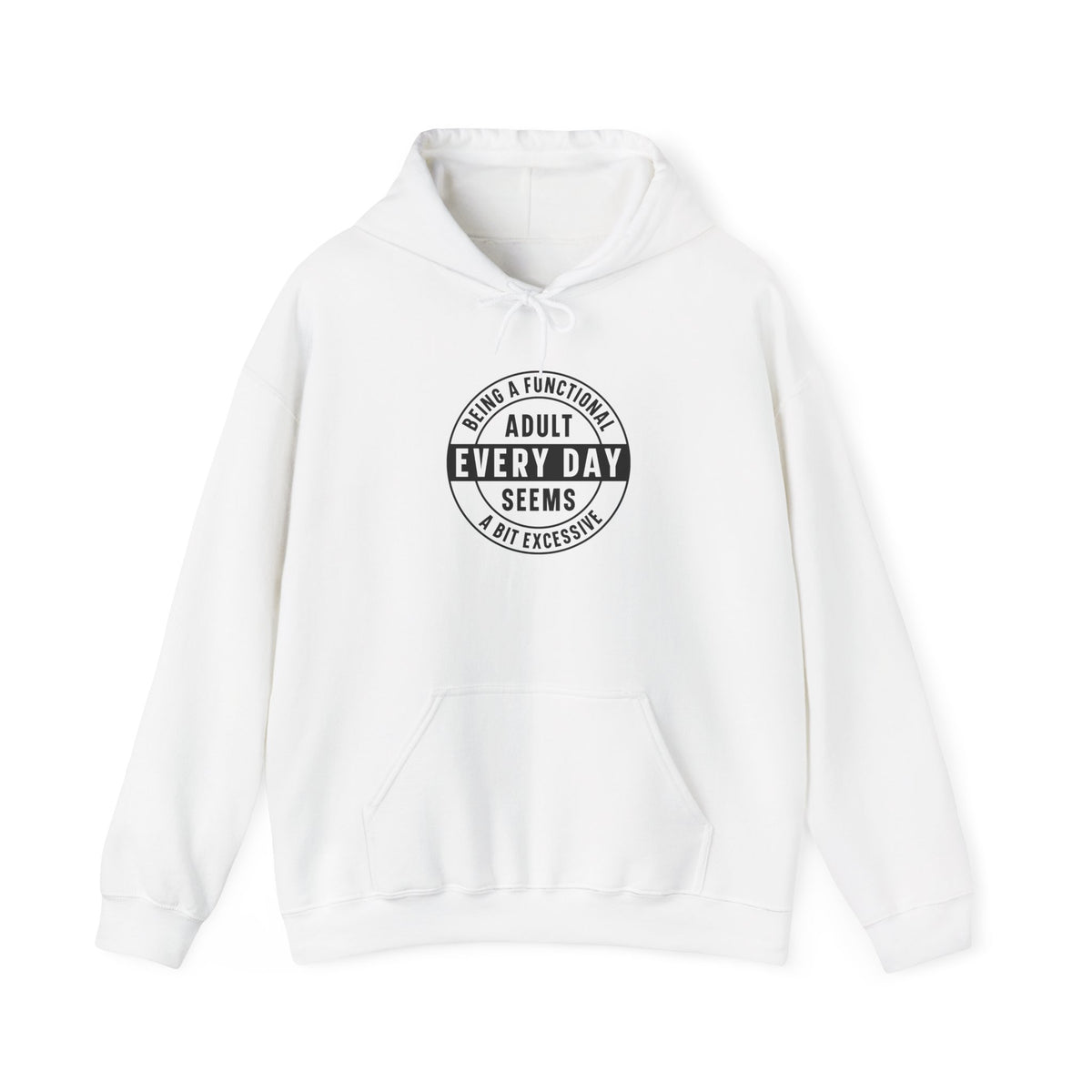Every Day Seems Adult Hooded Sweatshirt — Funny Minimalist Graphic Hoodie