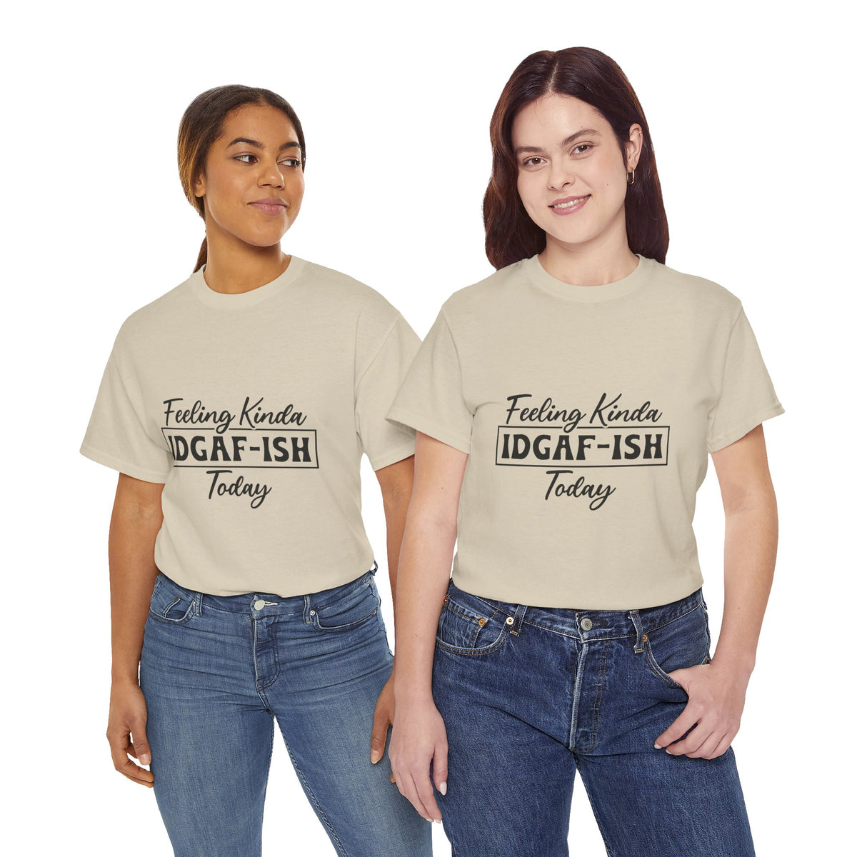 IDGAF-ish Tee – "Feeling Kinda IDGAF-ISH Today" Graphic T-Shirt
