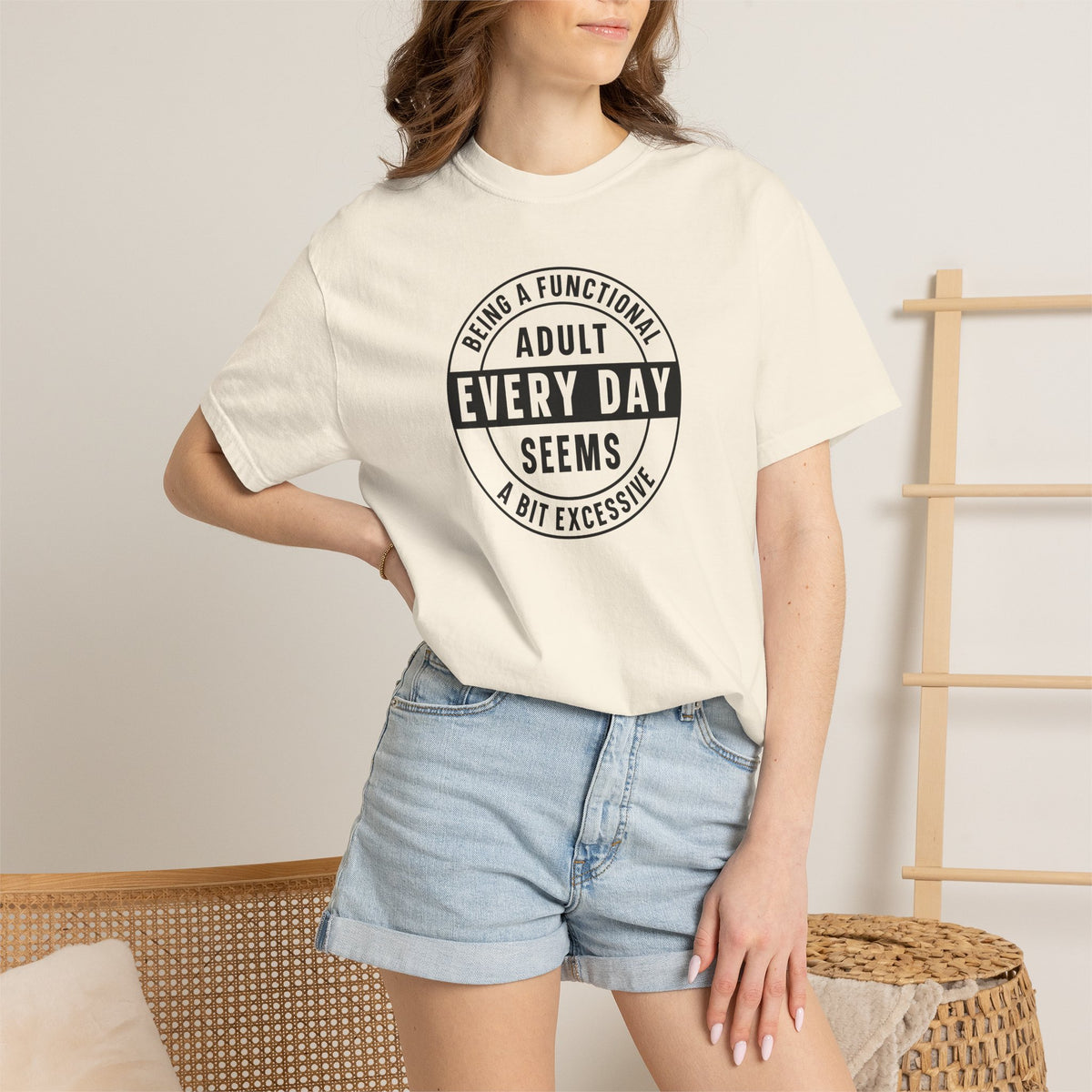 Every Day Seems A Bit Excessive T-Shirt — Funny Adulting Graphic Tee