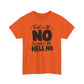 No / Hell No Graphic Tee — Funny Slogan Casual T‑Shirt