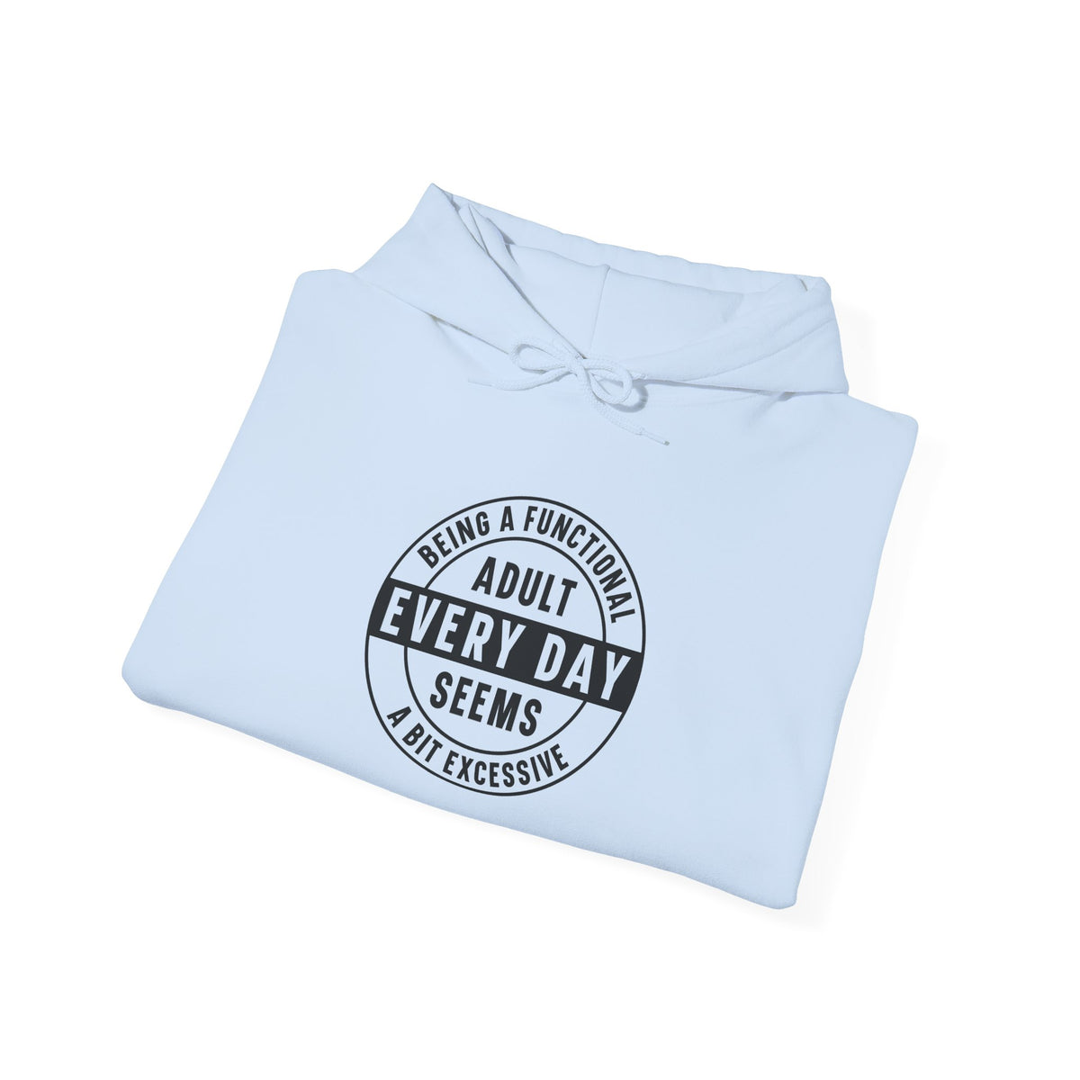 Every Day Seems Adult Hooded Sweatshirt — Funny Minimalist Graphic Hoodie