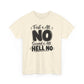 No / Hell No Graphic Tee — Funny Slogan Casual T‑Shirt