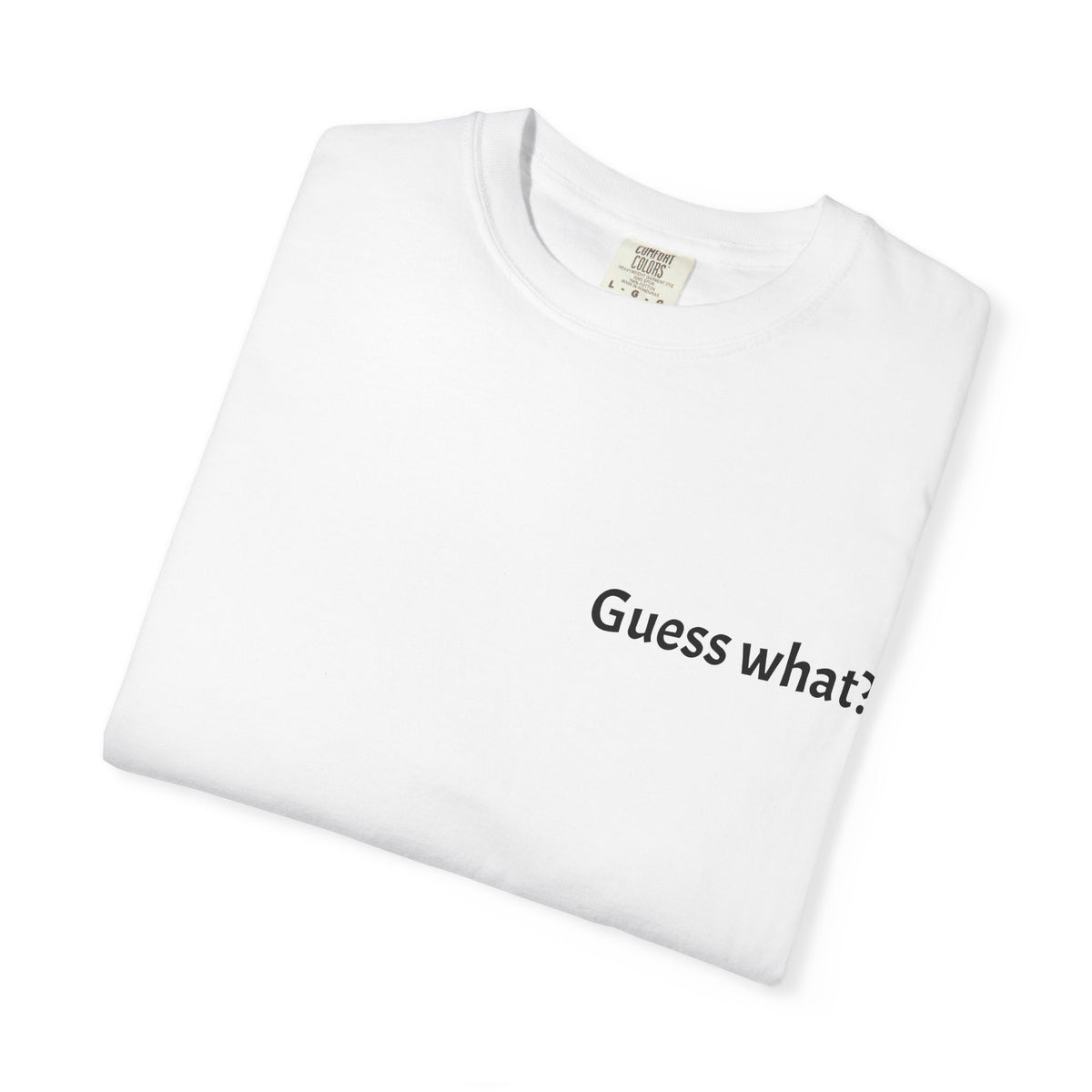 Guess What? Nobody Gives a Shit T-Shirt