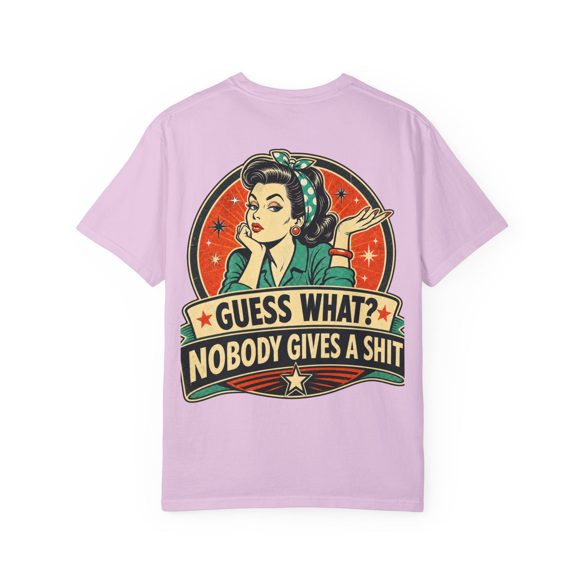 Guess What? Nobody Gives a Shit T-Shirt