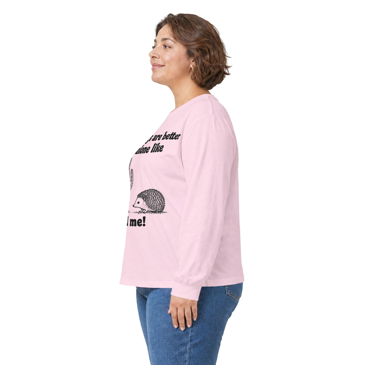 Long Sleeve Tee — "Some things are better left alone like... and me!" Hedgehog & Cactus Graphic
