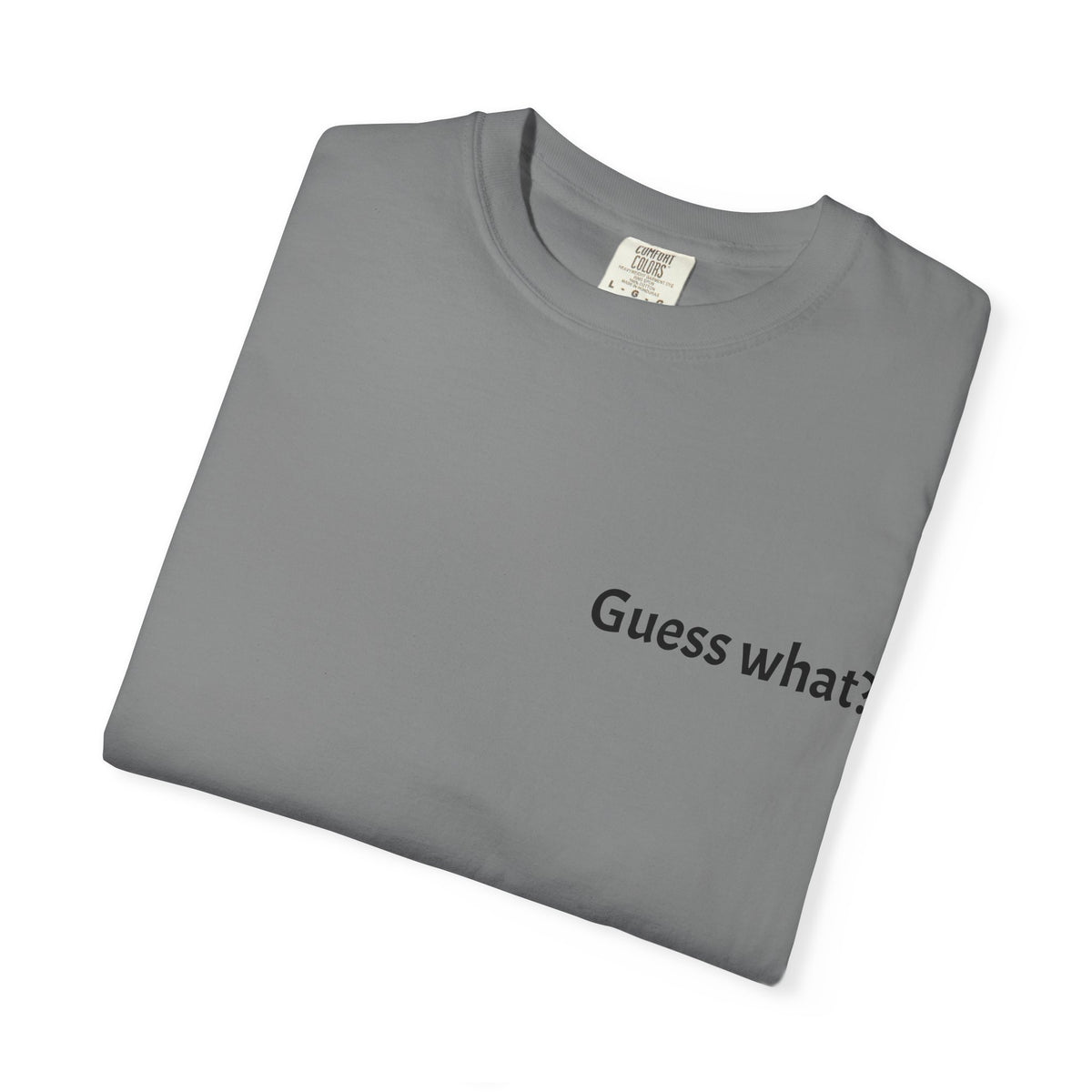 Guess What? Nobody Gives a Shit T-Shirt