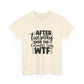 Graphic Tee — "After Tuesday Even The Calendar Says WTF" Funny Casual Shirt