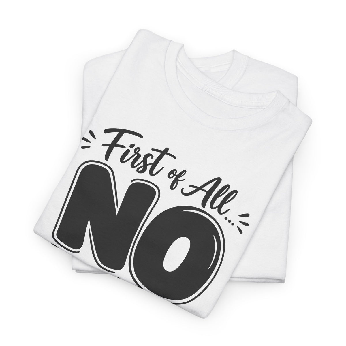 No / Hell No Graphic Tee — Funny Slogan Casual T‑Shirt