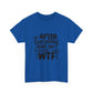 Graphic Tee — "After Tuesday Even The Calendar Says WTF" Funny Casual Shirt
