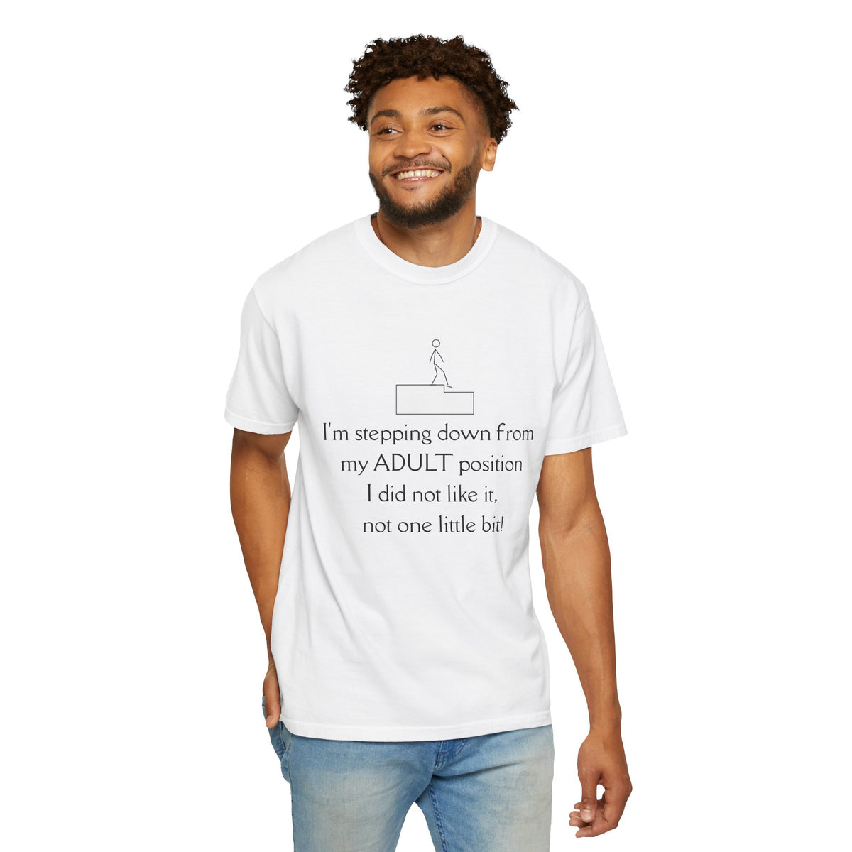 T-Shirt — “I’m stepping down from my ADULT position” Funny Retirement/Anti-Adulting Tee