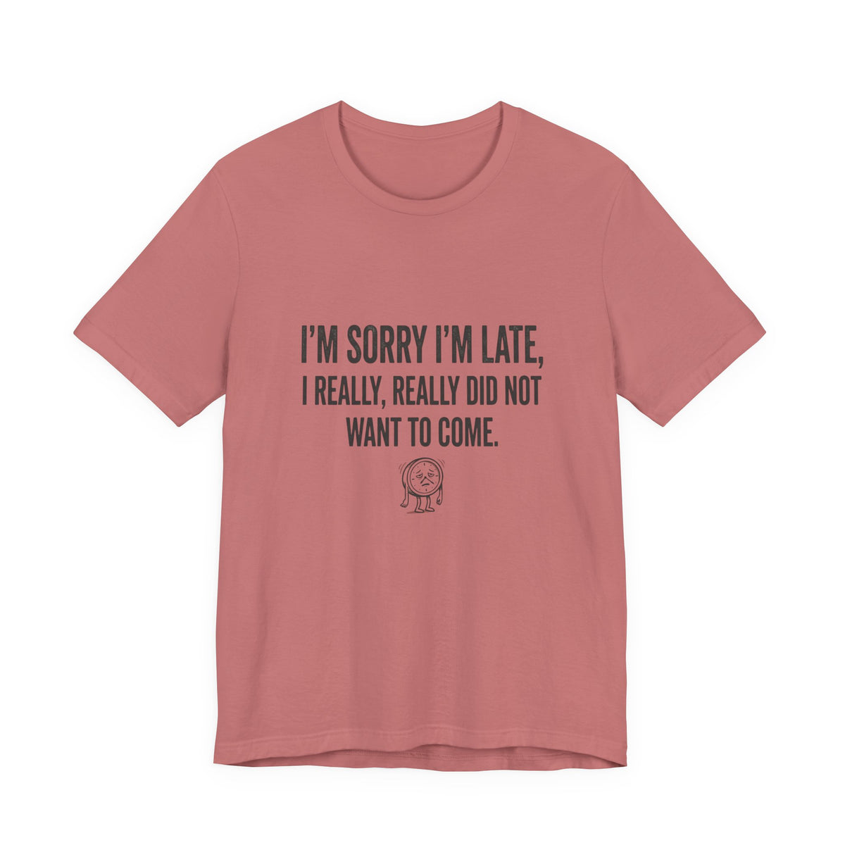 Unisex Jersey Short Sleeve Tee--Funny, Sarcastic, Humor, Quote