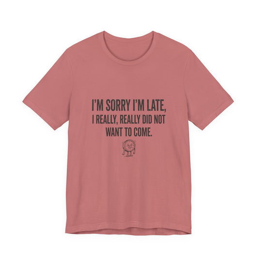 Unisex Jersey Short Sleeve Tee--Funny, Sarcastic, Humor, Quote