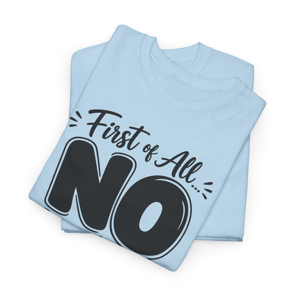 No / Hell No Graphic Tee — Funny Slogan Casual T‑Shirt