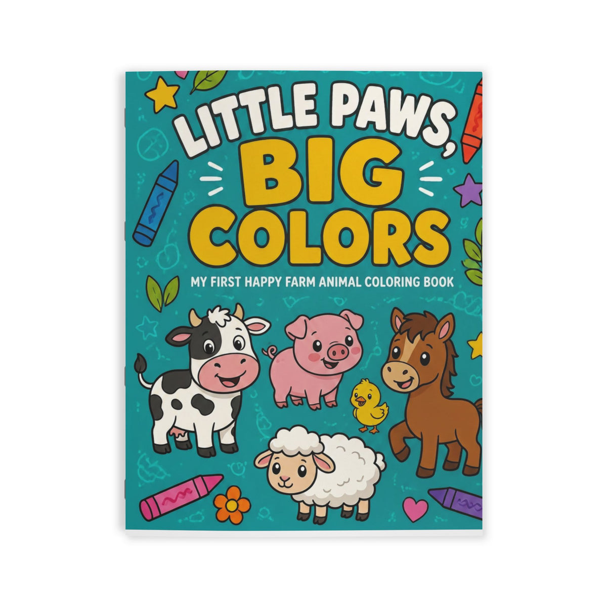 Little Paws, Big Colors: My First Happy Farm Animal Coloring Book