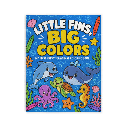 Little Fins, Big Colors: My First Happy Sea Animals Coloring Book