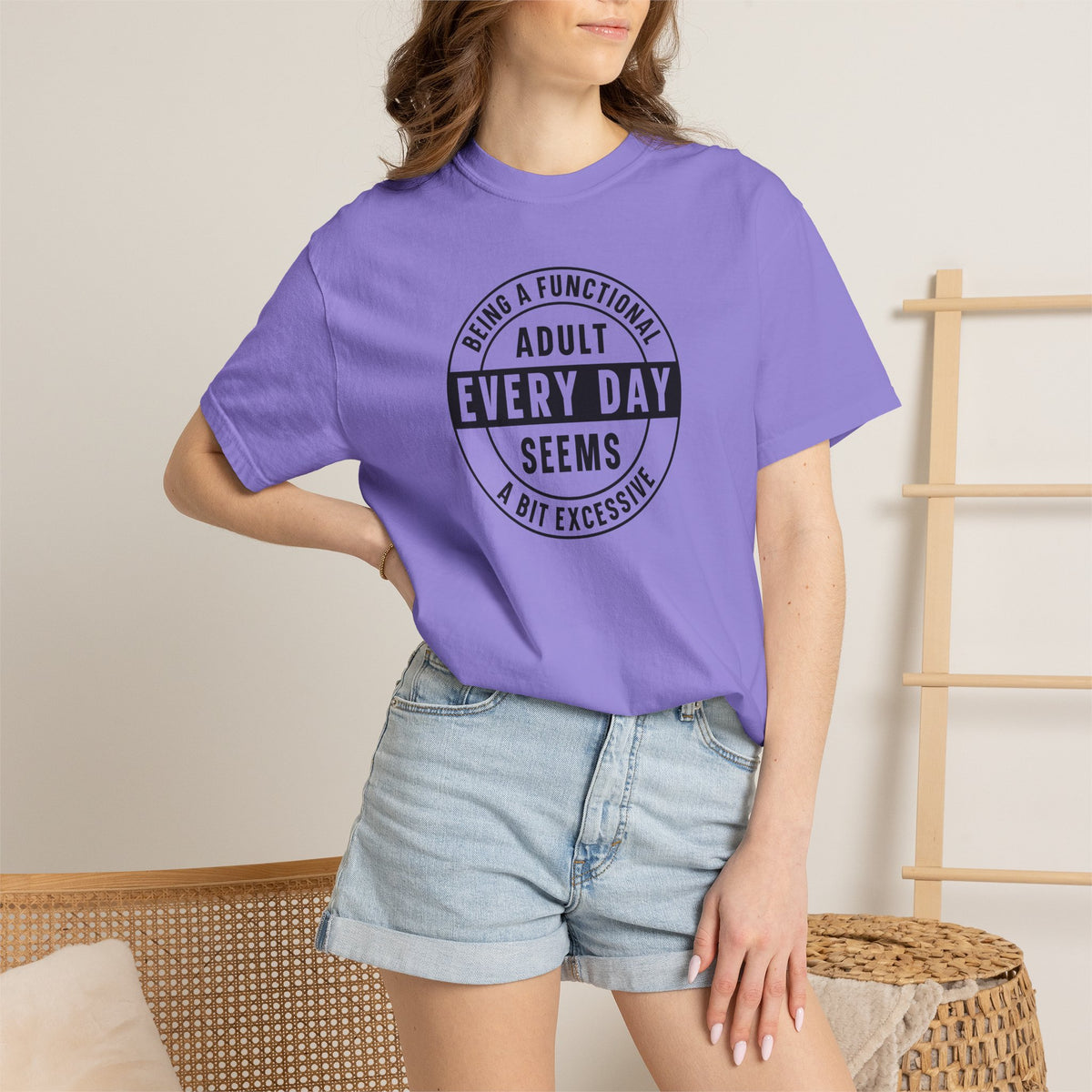 Every Day Seems A Bit Excessive T-Shirt — Funny Adulting Graphic Tee
